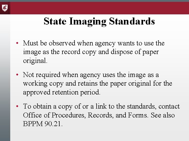 State Imaging Standards • Must be observed when agency wants to use the image