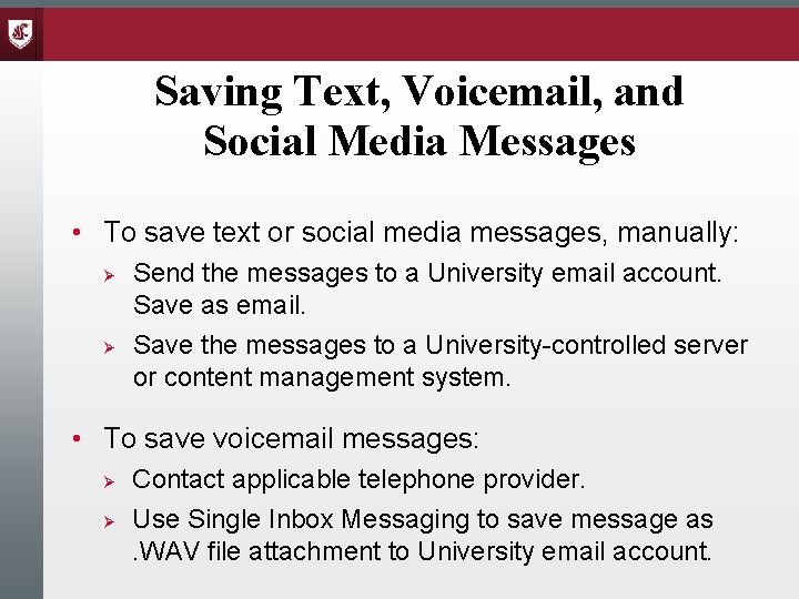 Saving Text, Voicemail, and Social Media Messages • To save text or social media