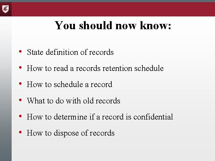 You should now know: • State definition of records • How to read a