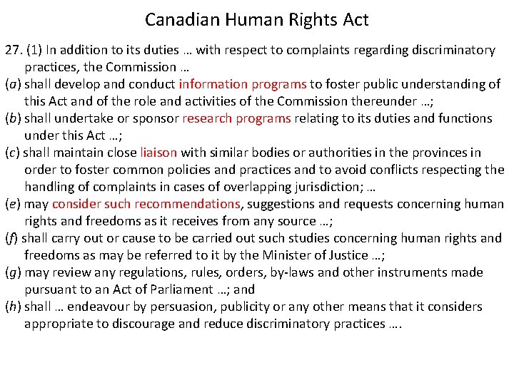 Canadian Human Rights Act 27. (1) In addition to its duties … with respect