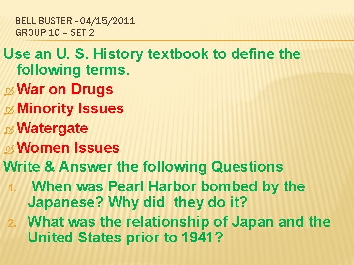 BELL BUSTER - 04/15/2011 GROUP 10 – SET 2 Use an U. S. History