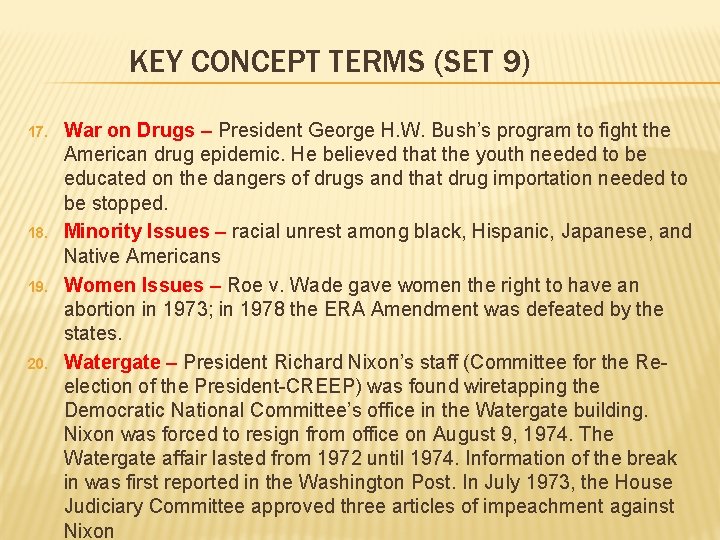 KEY CONCEPT TERMS (SET 9) 17. 18. 19. 20. War on Drugs – President