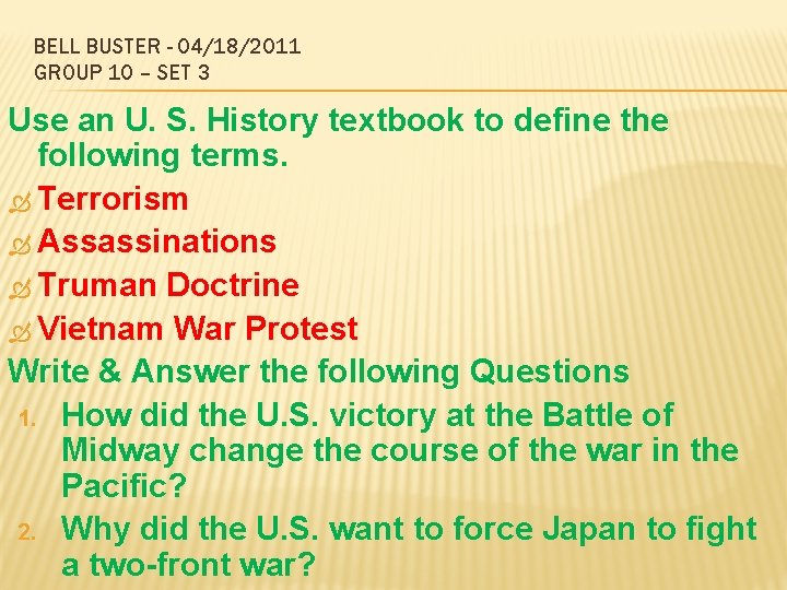 BELL BUSTER - 04/18/2011 GROUP 10 – SET 3 Use an U. S. History