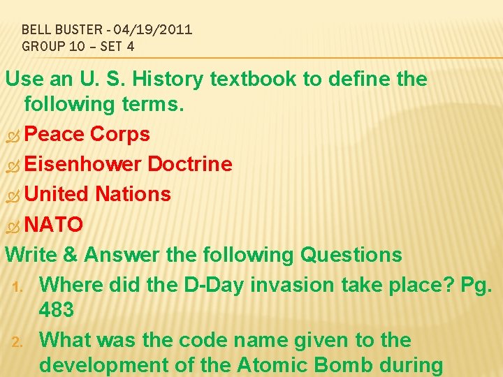 BELL BUSTER - 04/19/2011 GROUP 10 – SET 4 Use an U. S. History
