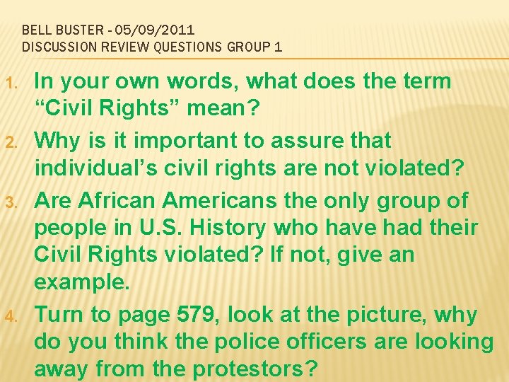 BELL BUSTER - 05/09/2011 DISCUSSION REVIEW QUESTIONS GROUP 1 1. 2. 3. 4. In