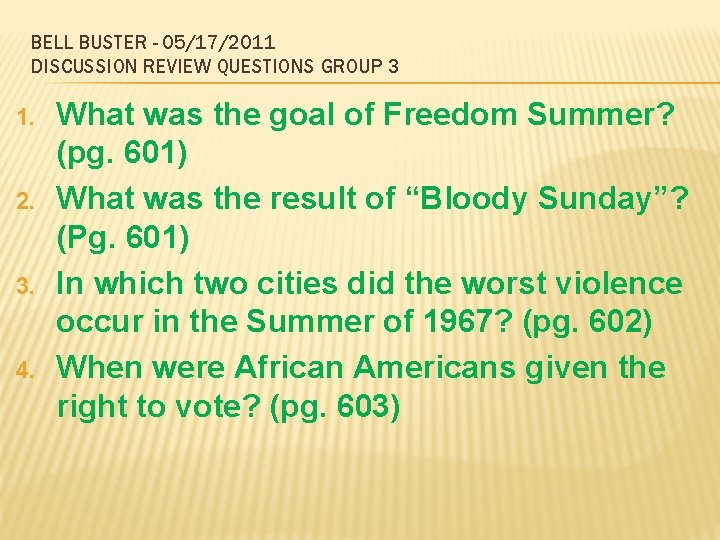 BELL BUSTER - 05/17/2011 DISCUSSION REVIEW QUESTIONS GROUP 3 1. 2. 3. 4. What