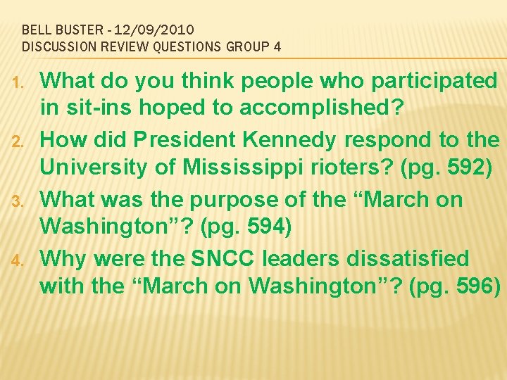 BELL BUSTER - 12/09/2010 DISCUSSION REVIEW QUESTIONS GROUP 4 1. 2. 3. 4. What