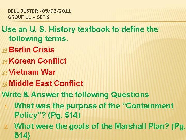 BELL BUSTER - 05/03/2011 GROUP 11 – SET 2 Use an U. S. History