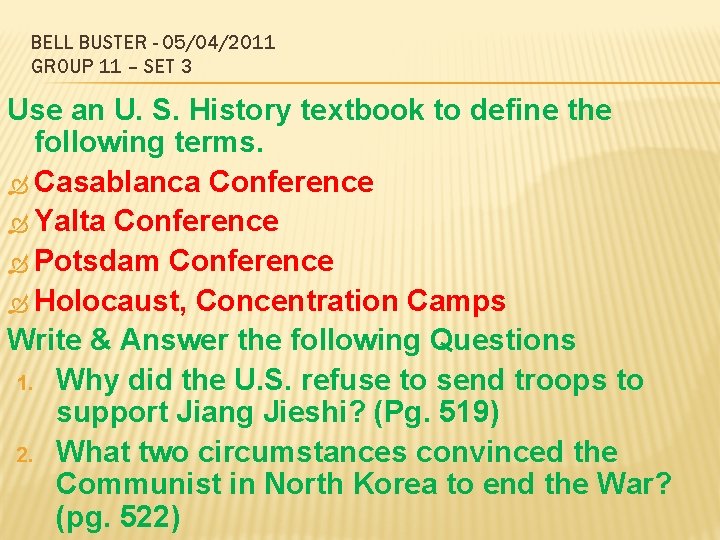BELL BUSTER - 05/04/2011 GROUP 11 – SET 3 Use an U. S. History