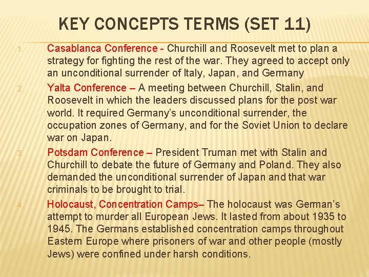 KEY CONCEPTS TERMS (SET 11) 1. 2. 3. 4. Casablanca Conference - Churchill and
