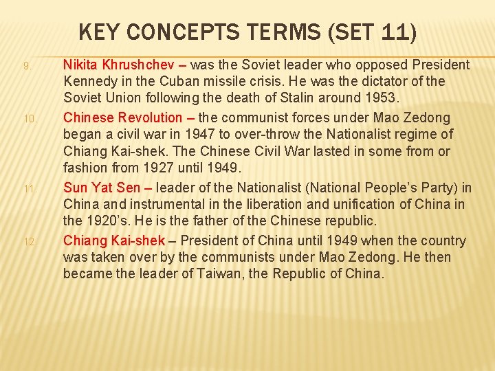 KEY CONCEPTS TERMS (SET 11) 9. 10. 11. 12. Nikita Khrushchev – was the