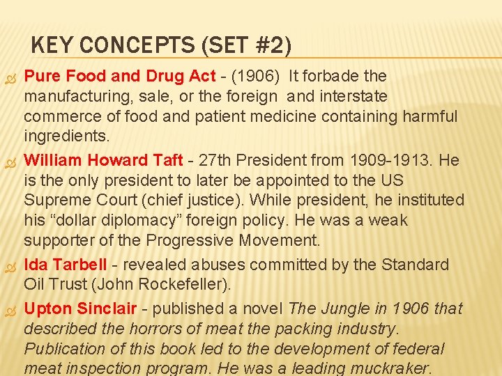 KEY CONCEPTS (SET #2) Pure Food and Drug Act - (1906) It forbade the