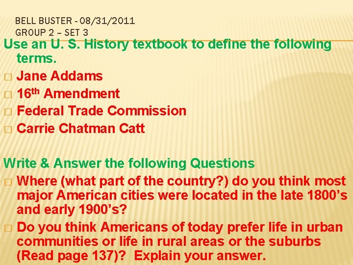 BELL BUSTER - 08/31/2011 GROUP 2 – SET 3 Use an U. S. History