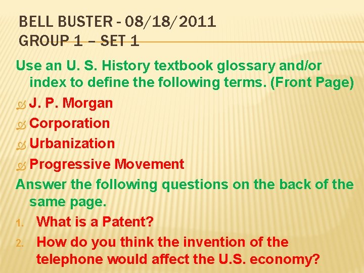 BELL BUSTER - 08/18/2011 GROUP 1 – SET 1 Use an U. S. History