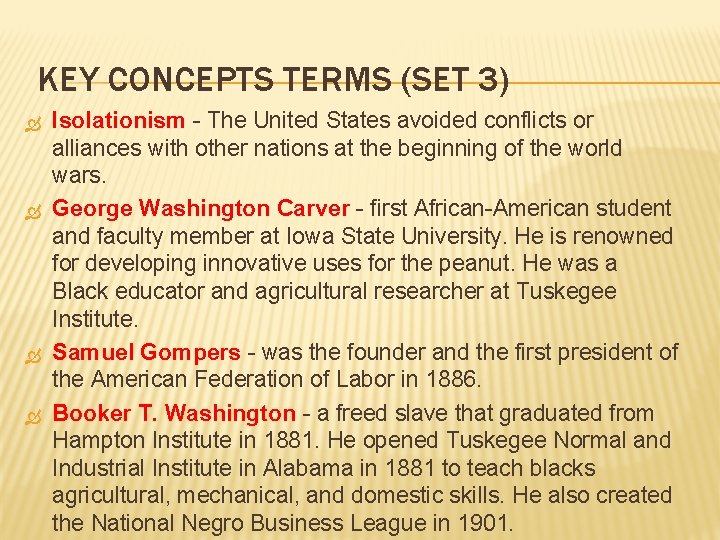 KEY CONCEPTS TERMS (SET 3) Isolationism - The United States avoided conflicts or alliances