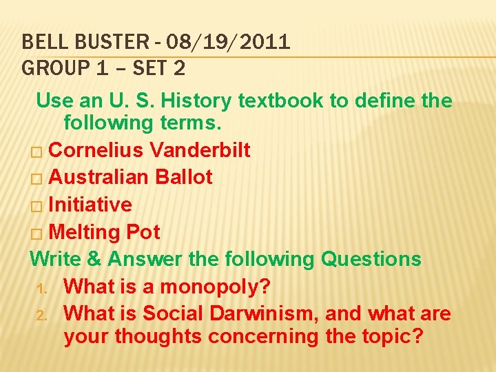 BELL BUSTER - 08/19/2011 GROUP 1 – SET 2 Use an U. S. History