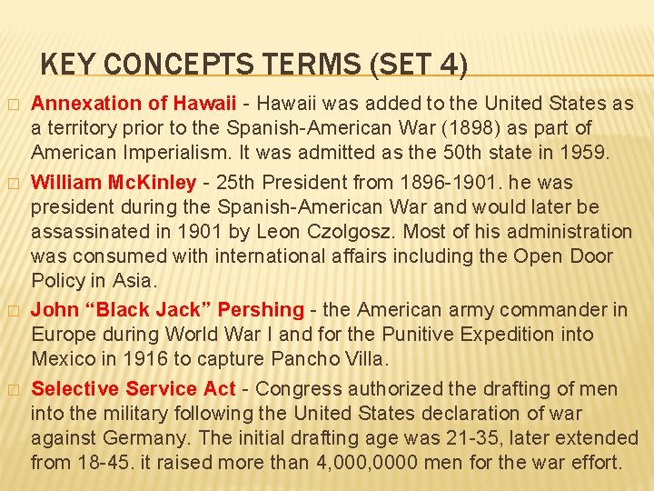 KEY CONCEPTS TERMS (SET 4) � � Annexation of Hawaii - Hawaii was added