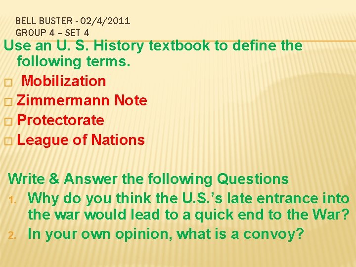 BELL BUSTER - 02/4/2011 GROUP 4 – SET 4 Use an U. S. History