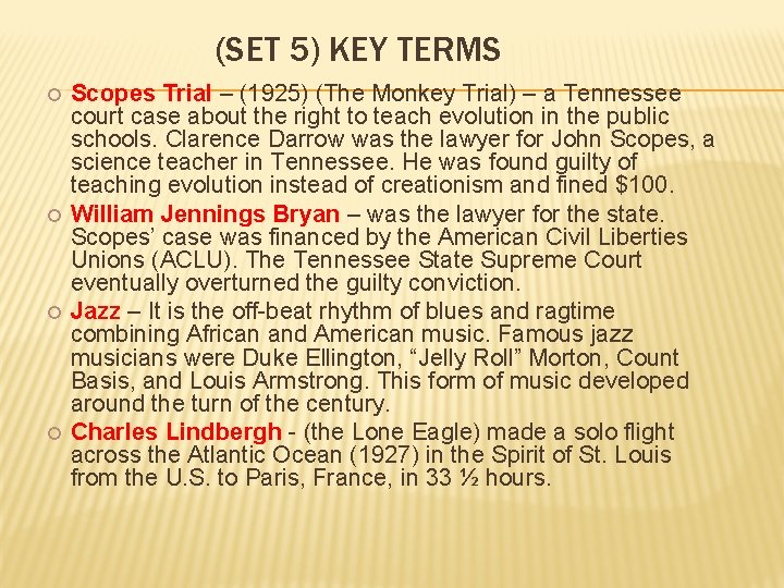 (SET 5) KEY TERMS Scopes Trial – (1925) (The Monkey Trial) – a Tennessee