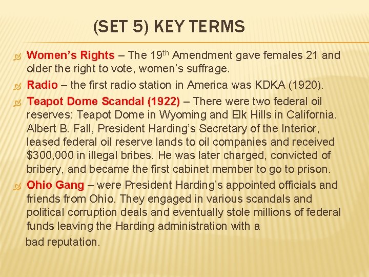 (SET 5) KEY TERMS Women’s Rights – The 19 th Amendment gave females 21