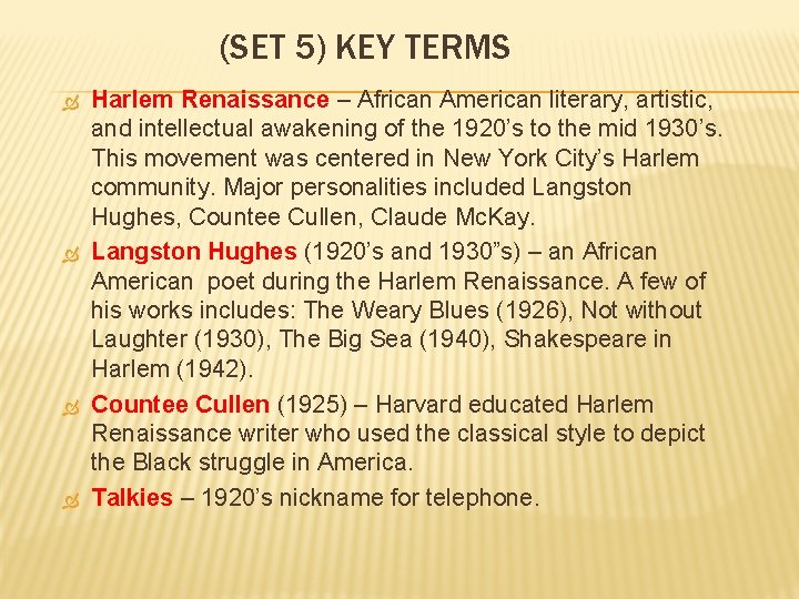 (SET 5) KEY TERMS Harlem Renaissance – African American literary, artistic, and intellectual awakening