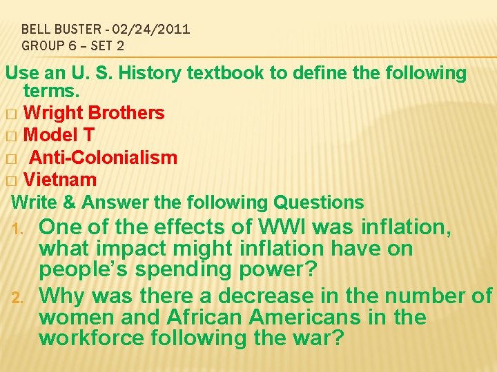 BELL BUSTER - 02/24/2011 GROUP 6 – SET 2 Use an U. S. History