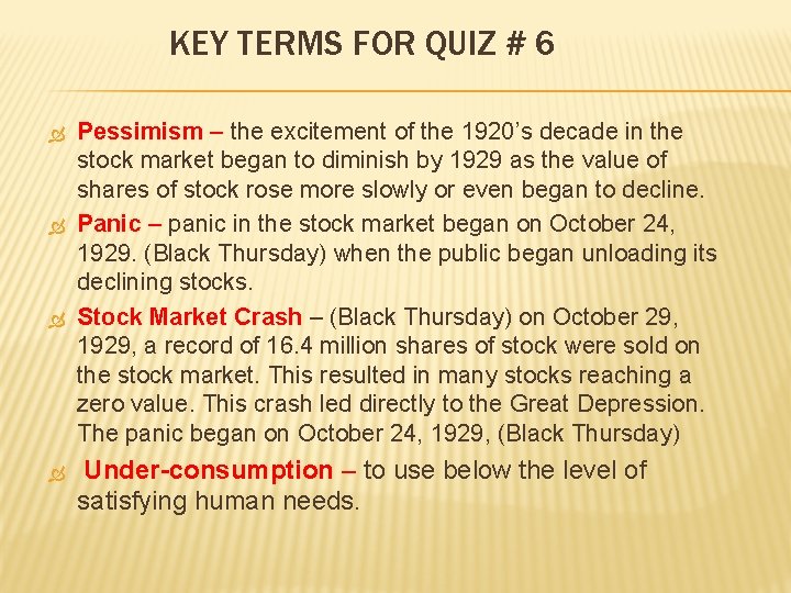 KEY TERMS FOR QUIZ # 6 Pessimism – the excitement of the 1920’s decade