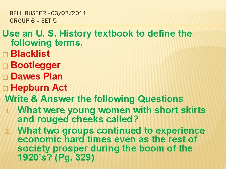 BELL BUSTER - 03/02/2011 GROUP 6 – SET 5 Use an U. S. History