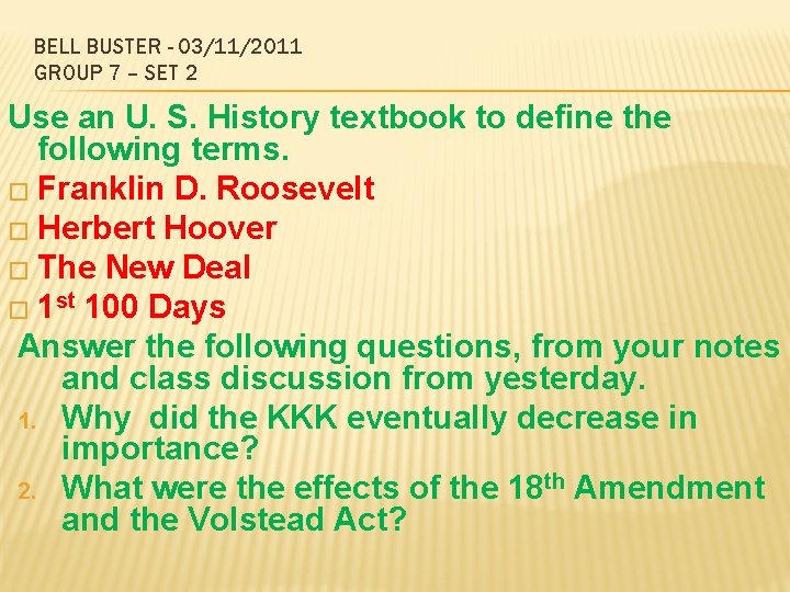 BELL BUSTER - 03/11/2011 GROUP 7 – SET 2 Use an U. S. History