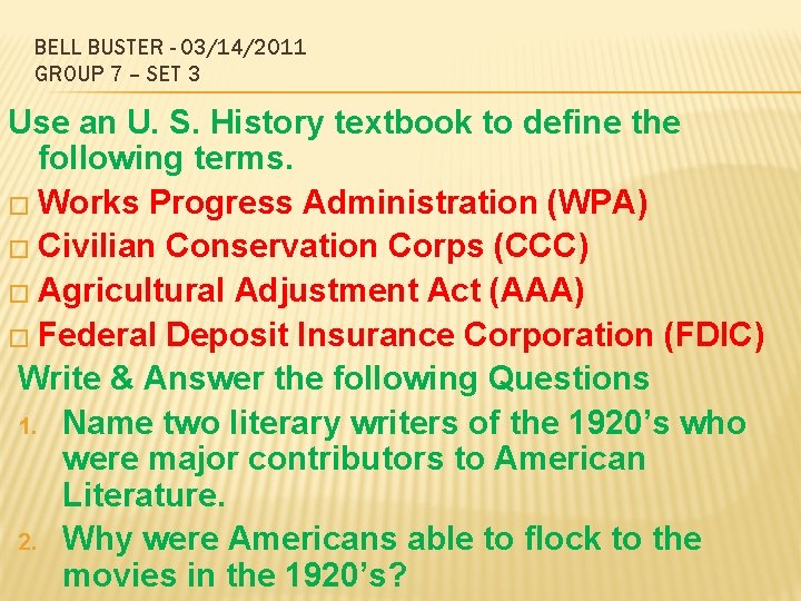 BELL BUSTER - 03/14/2011 GROUP 7 – SET 3 Use an U. S. History