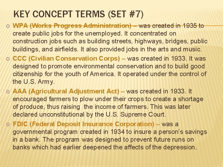 KEY CONCEPT TERMS (SET #7) WPA (Works Progress Administration) – was created in 1935