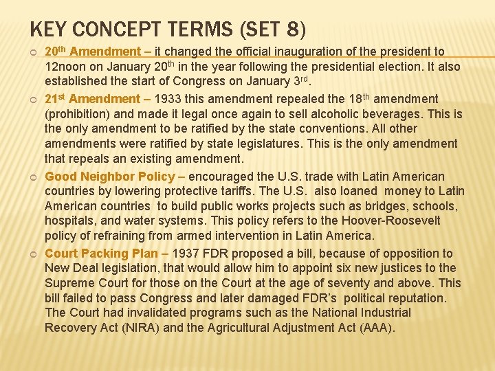 KEY CONCEPT TERMS (SET 8) 20 th Amendment – it changed the official inauguration