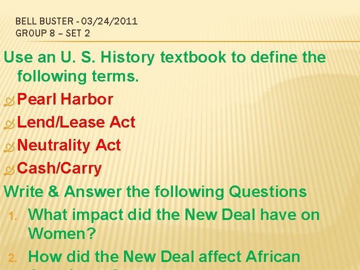 BELL BUSTER - 03/24/2011 GROUP 8 – SET 2 Use an U. S. History