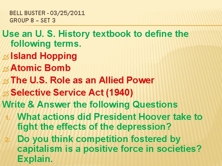 BELL BUSTER - 03/25/2011 GROUP 8 – SET 3 Use an U. S. History