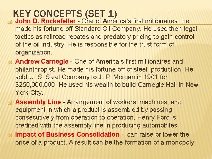  KEY CONCEPTS (SET 1) John D. Rockefeller - One of America’s first millionaires.