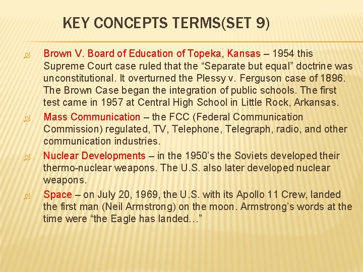 KEY CONCEPTS TERMS(SET 9) Brown V. Board of Education of Topeka, Kansas – 1954