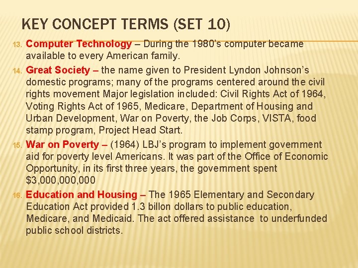 KEY CONCEPT TERMS (SET 10) 13. 14. 15. 16. Computer Technology – During the