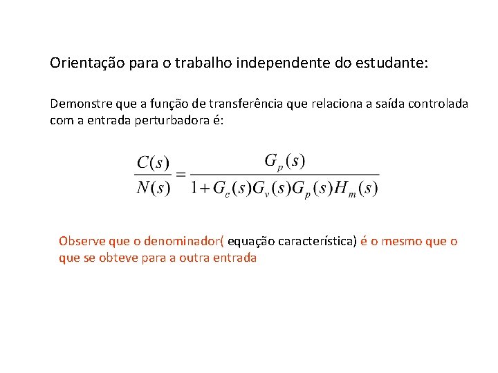 Orientação para o trabalho independente do estudante: Demonstre que a função de transferência que
