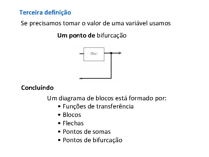 Terceira definição Se precisamos tomar o valor de uma variável usamos Um ponto de