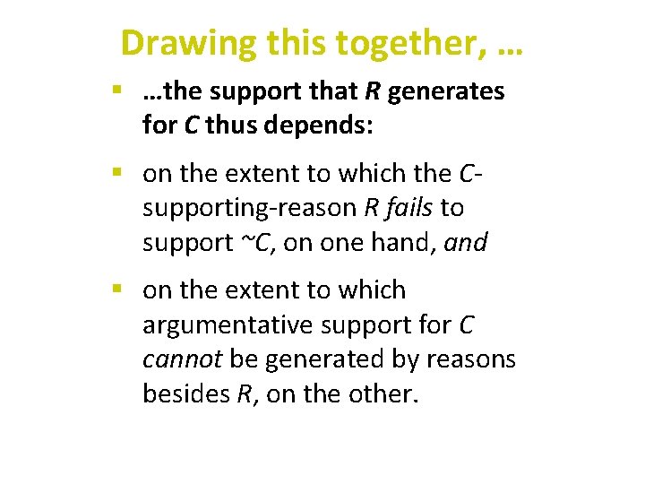 Drawing this together, … § …the support that R generates for C thus depends: