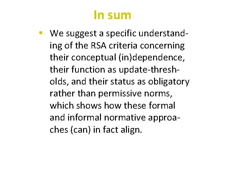 In sum § We suggest a specific understanding of the RSA criteria concerning their