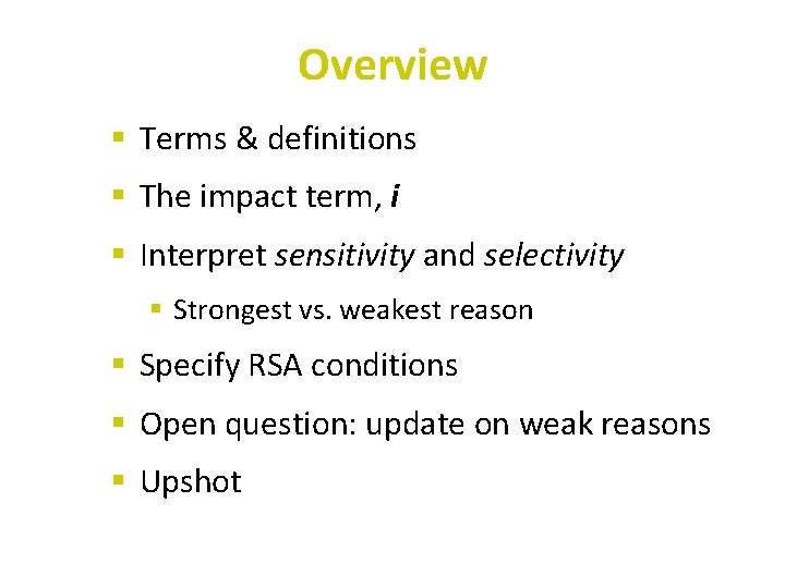 Overview § Terms & definitions § The impact term, i § Interpret sensitivity and