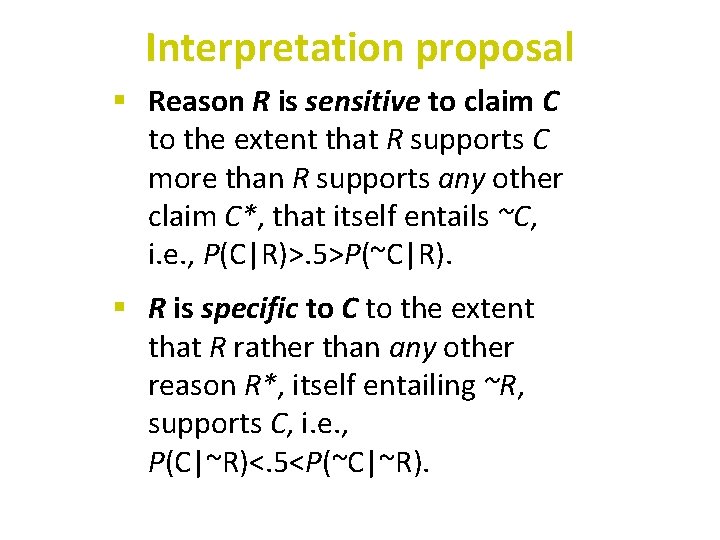 Interpretation proposal § Reason R is sensitive to claim C to the extent that