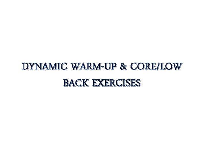 DYNAMIC WARM-UP & CORE/LOW BACK EXERCISES 