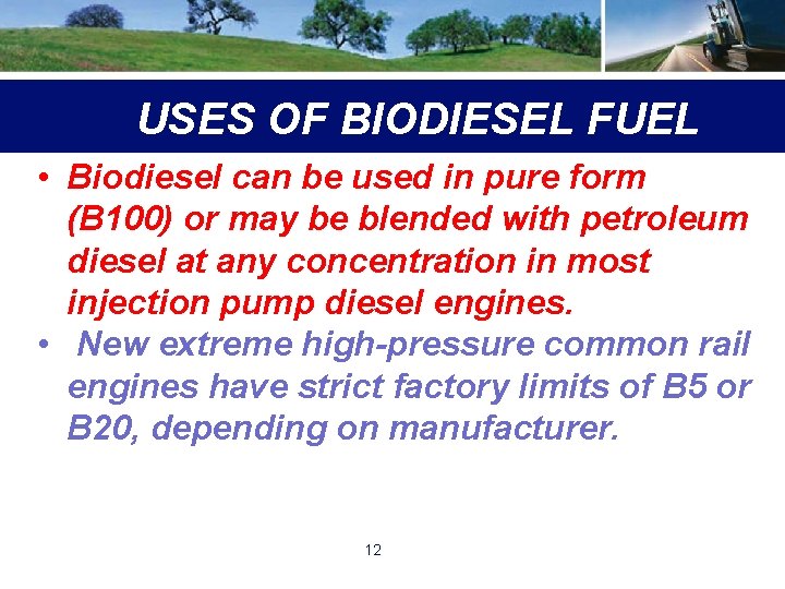 USES OF BIODIESEL FUEL • Biodiesel can be used in pure form (B 100)