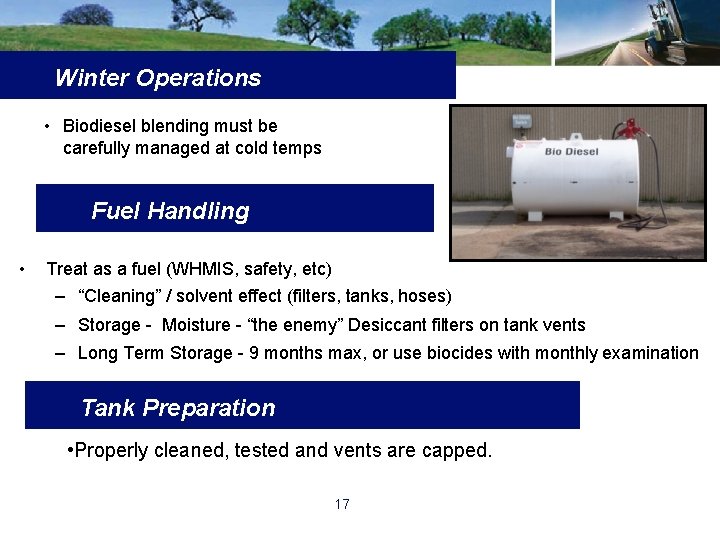 Winter Operations • Biodiesel blending must be carefully managed at cold temps Fuel Handling