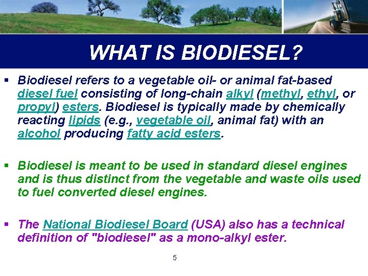 WHAT IS BIODIESEL? § Biodiesel refers to a vegetable oil- or animal fat-based diesel