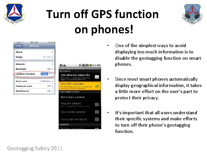 Turn off GPS function on phones! Geotagging Safety 2011 • One of the simplest