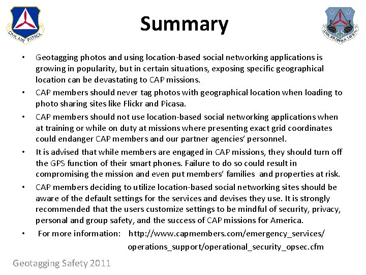 Summary • • • Geotagging photos and using location-based social networking applications is growing