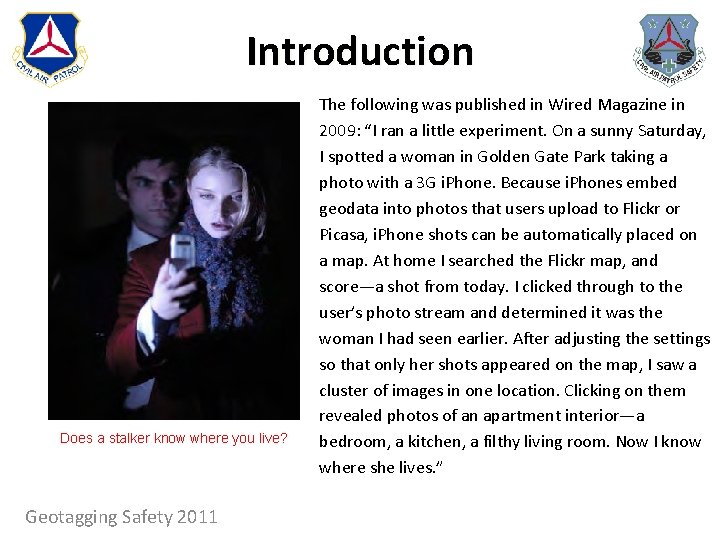 Introduction Does a stalker know where you live? Geotagging Safety 2011 The following was